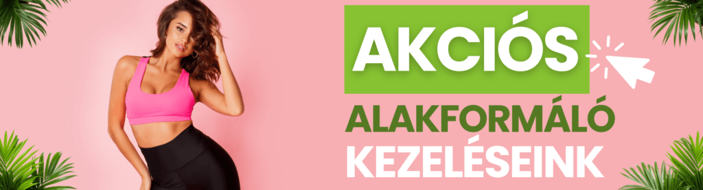 Akciós alakformáló kezeléseink